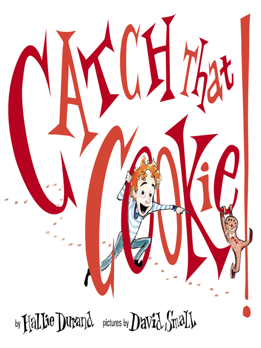 Title details for Catch That Cookie! by Hallie Durand - Available